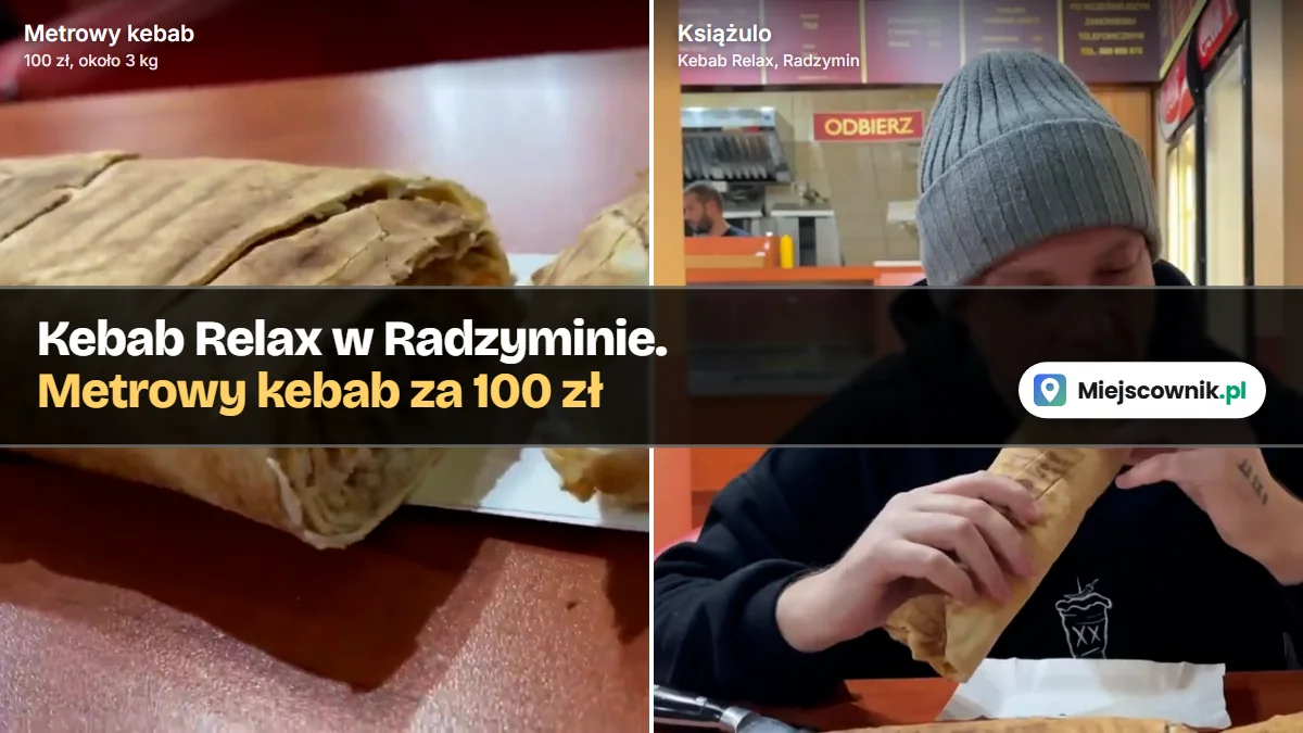 Kebab Relax Radzymin: metrowy kebab za 100 zł, Alibaba król kebaba i ocena Książula
